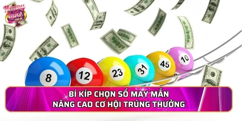Bí kíp chọn số may mắn nâng cao cơ hội trúng thưởng