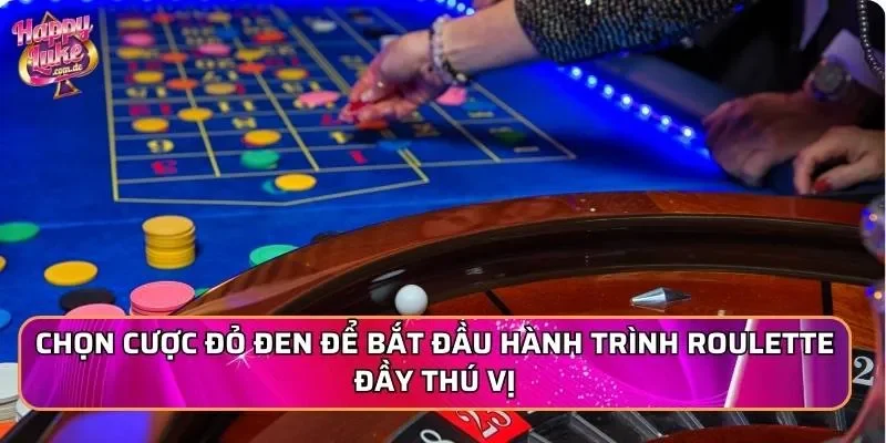 Chọn cược đỏ đen để bắt đầu hành trình Roulette đầy thú vị