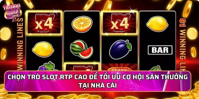 Chọn trò slot RTP cao để tối ưu cơ hội săn thưởng tại nhà cái