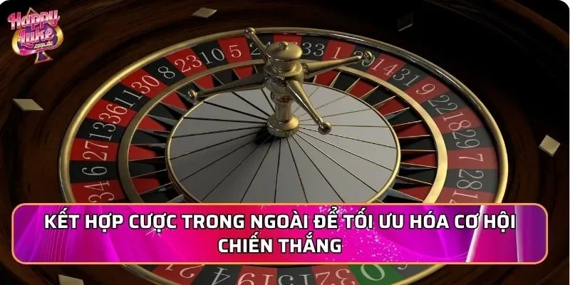 Kết hợp cược trong ngoài để tối ưu hóa cơ hội chiến thắng