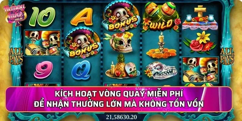 Kích hoạt vòng quay miễn phí để nhận thưởng lớn mà không tốn vốn