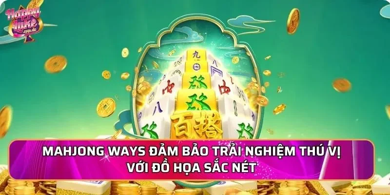 Mahjong Ways đảm bảo trải nghiệm thú vị với đồ họa sắc nét