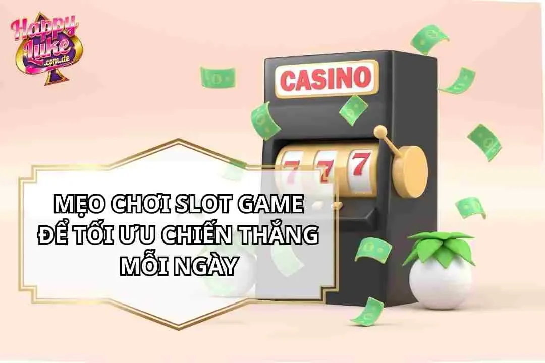 Mẹo Chơi Slot Game