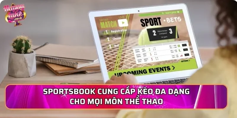 Sportsbook cung cấp kèo đa dạng cho mọi môn thể thao