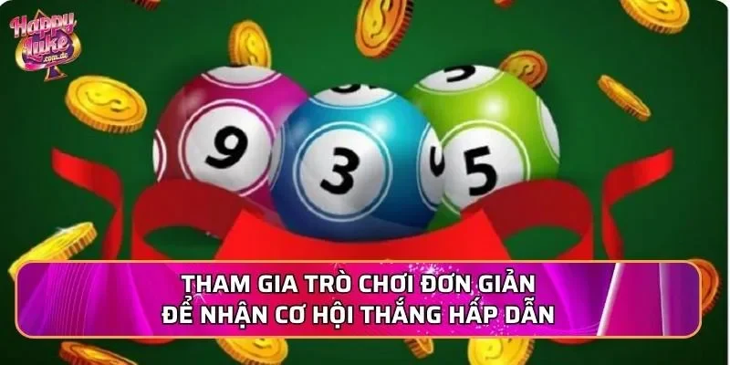 Tham gia trò chơi đơn giản để nhận cơ hội thắng hấp dẫn